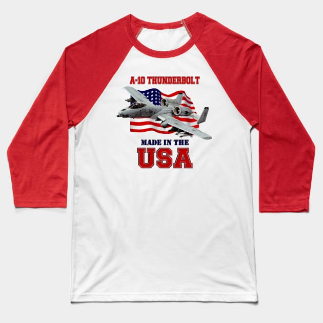 A-10 Thunderbolt Made in the USA Baseball T-Shirt by MilMerchant